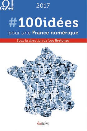 Avis aux candidats à la présidentielle, voici 100 idées pour passer à une France numérique