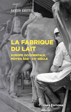 Couverture de l’ouvrage « La Fabrique du lait »