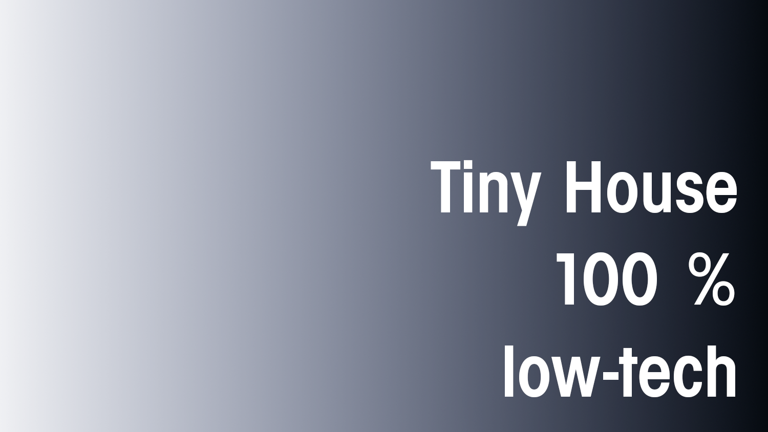 Tiny House 100 % low tech, mode d'emploi